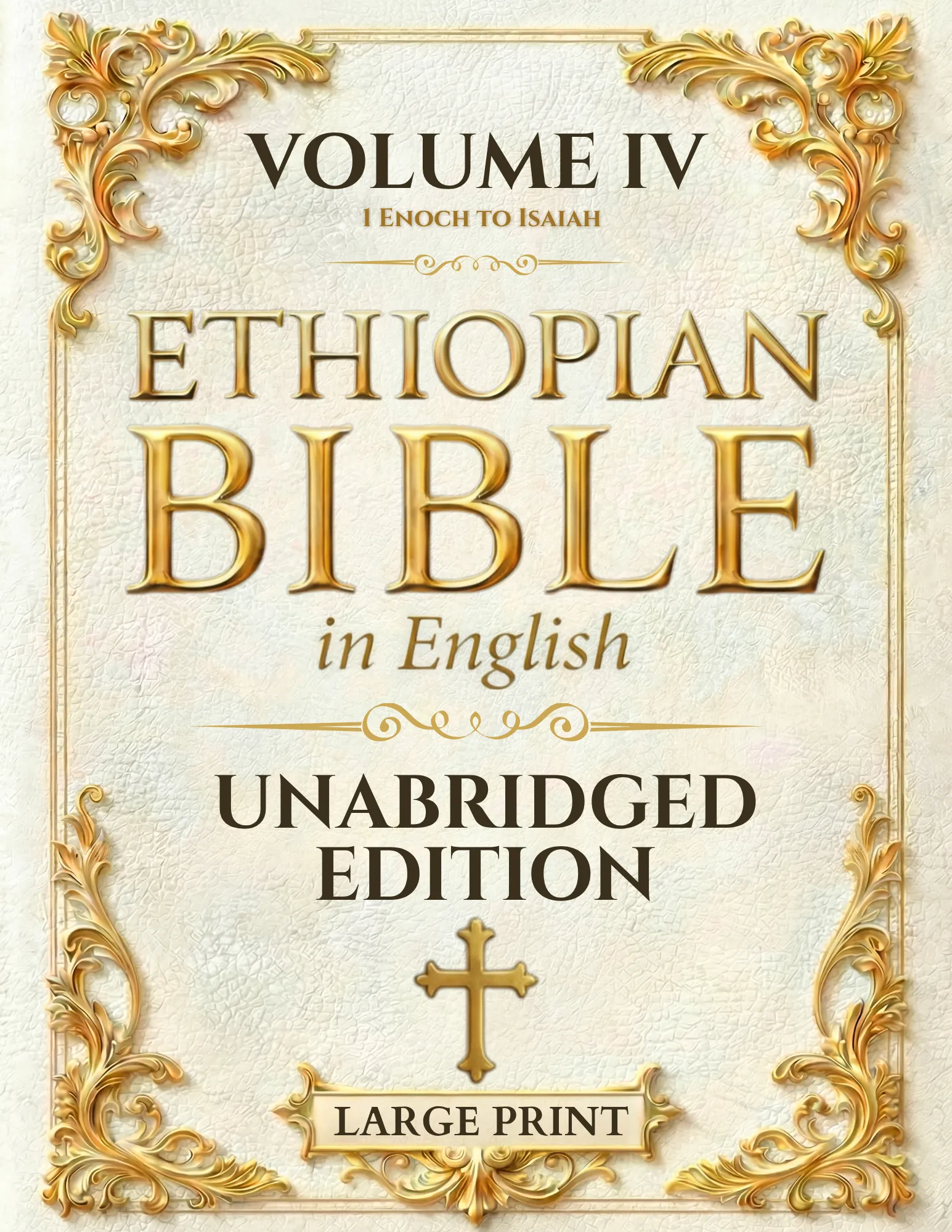 The Ethiopian Bible in English, Large Print — Volume IV: 1 Enoch to Isaiah